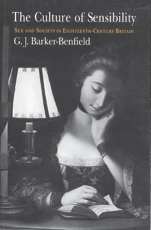 The Culture of Sensibility: Sex and Society in Eighteenth-Century Britain
