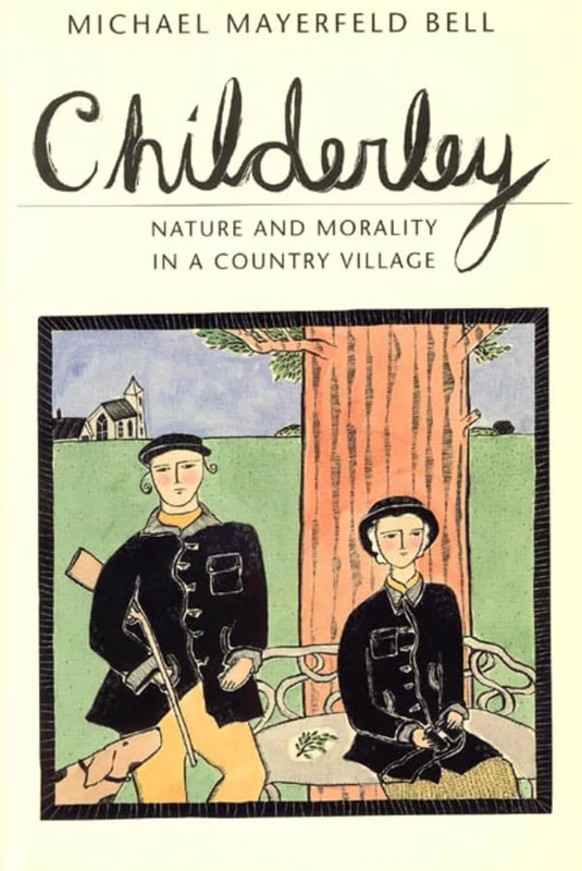 Childerley – Nature & Morality in a Country Village (Morality and Society Series)