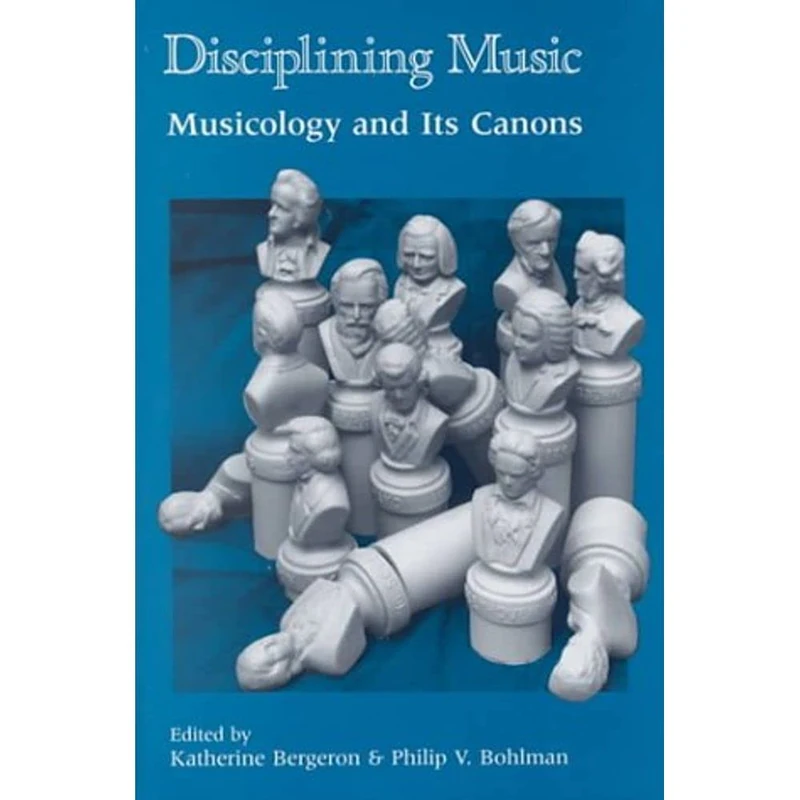 Disciplining Music – Musicology & its Canons (Paper)