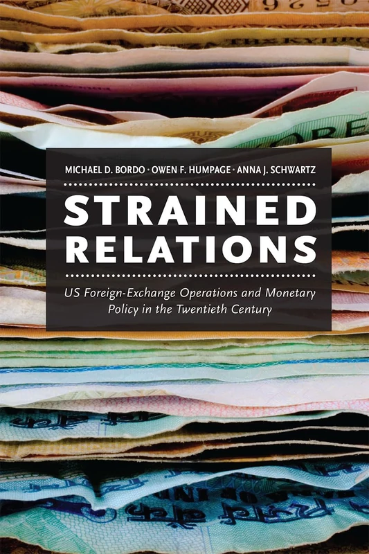 Strained Relations – US Foreign–Exchange Operations and Monetary Policy in the Twentieth (National Bureau of Economic Research Monograph) - Image 1