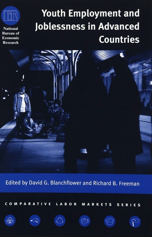 Youth Employment & Joblessness in Advanced Countries (National Bureau of Economic Research Comparative Labor Markets Series)
