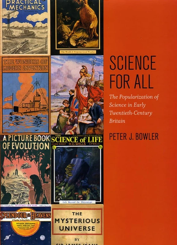 Science for All – The Popularization of Science in Early Twentieth–Century Britain (Emersion: Emergent Village resources for communities of faith)
