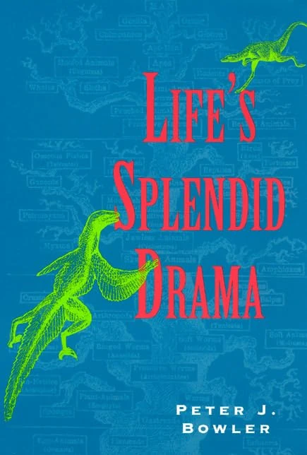 Life′s Splendid Drama – Evolutionary Biology & the Reconstruction of Life′s Ancestry, 1860–1940 (Science and Its Conceptual Foundations series)