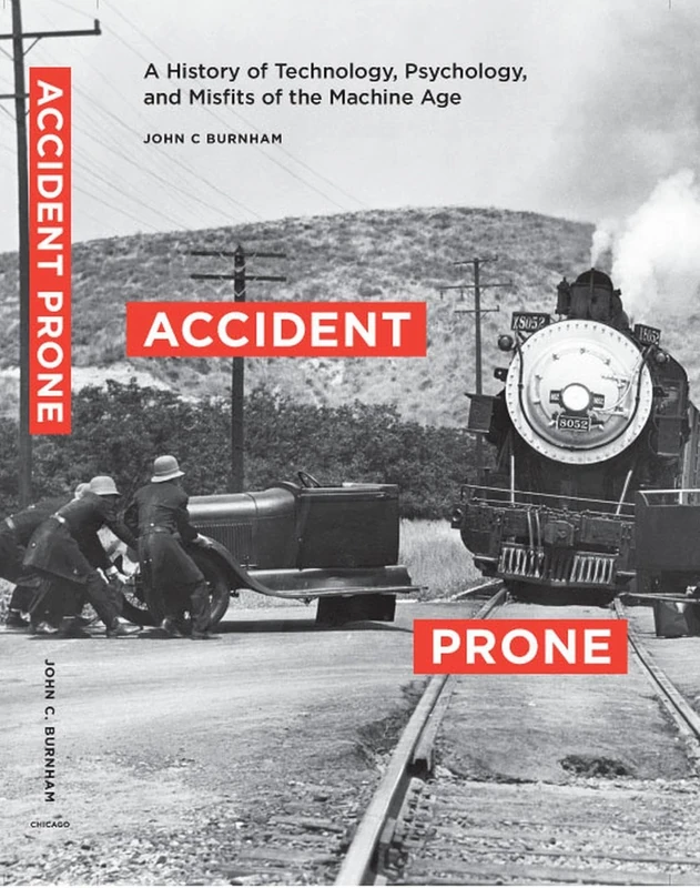 Accident Prone – A History of Technology, Psychology and Misfits of the Machine Age - Image 1