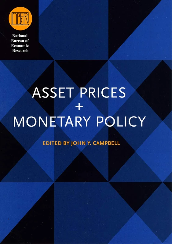 Assest Price and Monetary Policy (National Bureau of Economic Research Conference Report)