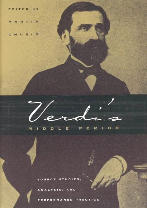 Verdi's Middle Period (1849-1859) - University of Chicago Press