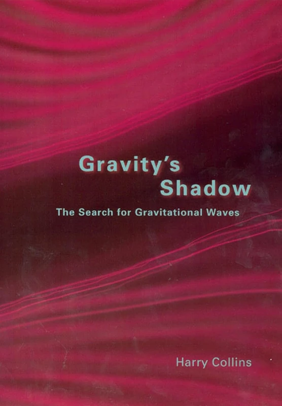 Gravity`s Shadow – The Search for Gravitational Waves