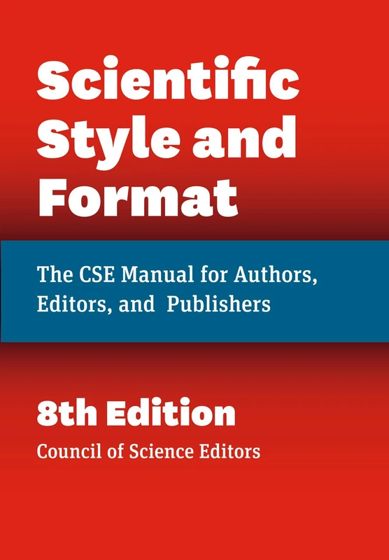 Scientific Style and Format – The CSE Manual for Authors, Editors, and Publishers 8ed