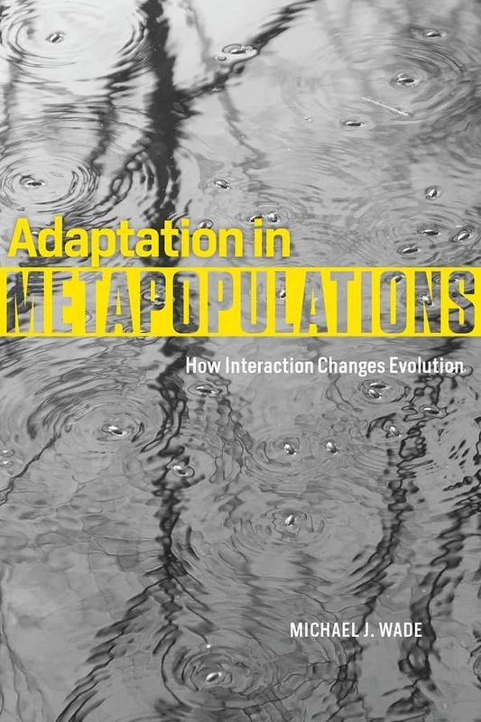 Adaptation in Metapopulations – How Interaction Changes Evolution (Interspecific Interactions (Hardcover))