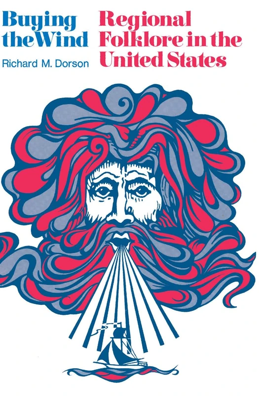 Buying the Wind: Regional Folklore in the United States (Emersion: Emergent Village resources for communities of faith)