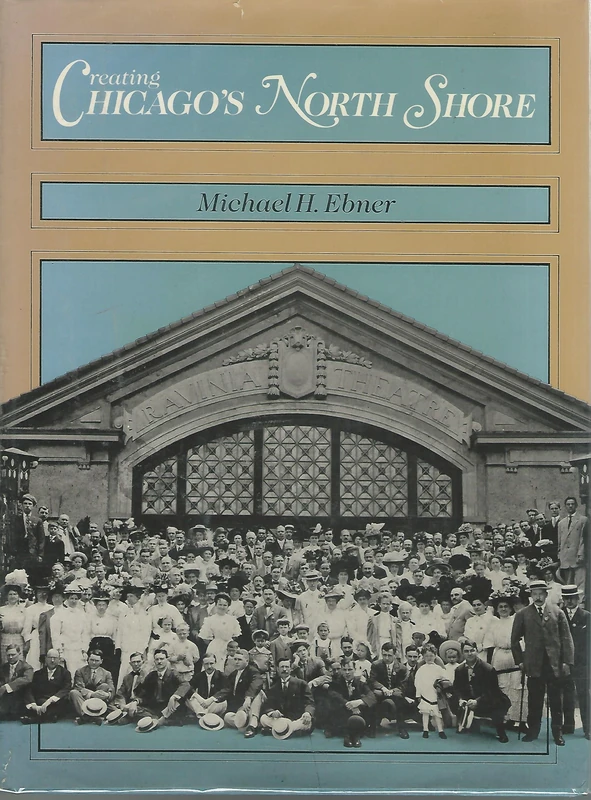 Creating Chicago′s North Shore: A Suburban History - Image 1