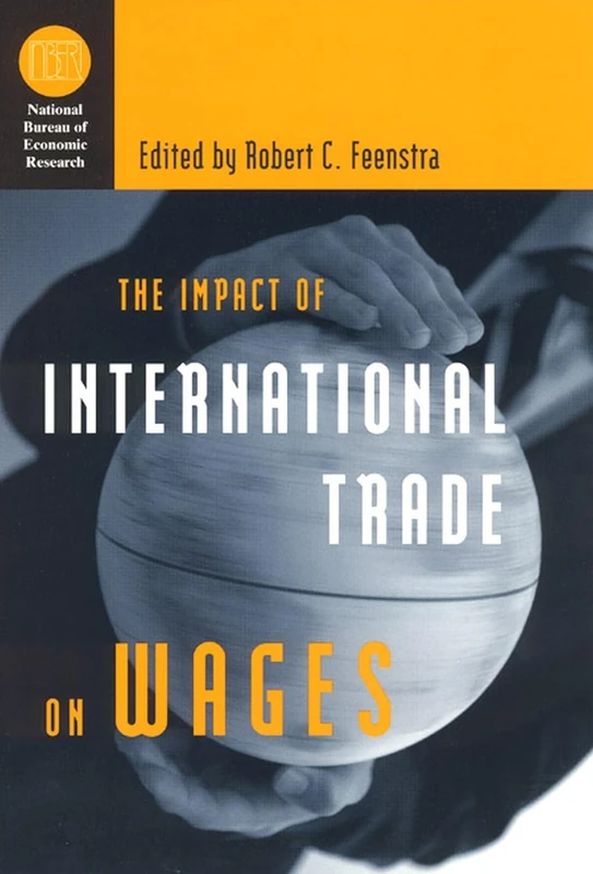 The Impact of International Trade on Wages (National Bureau of Economic Research Conference Report)