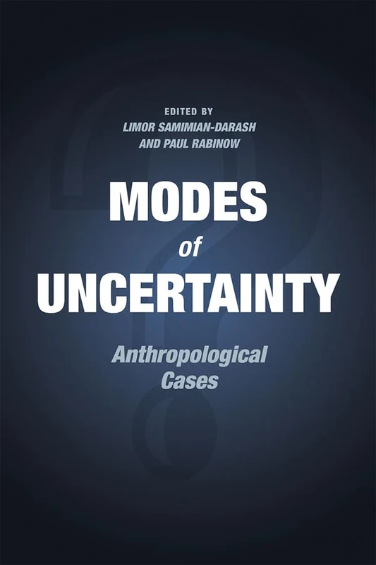 Modes of Uncertainty – Anthropological Cases