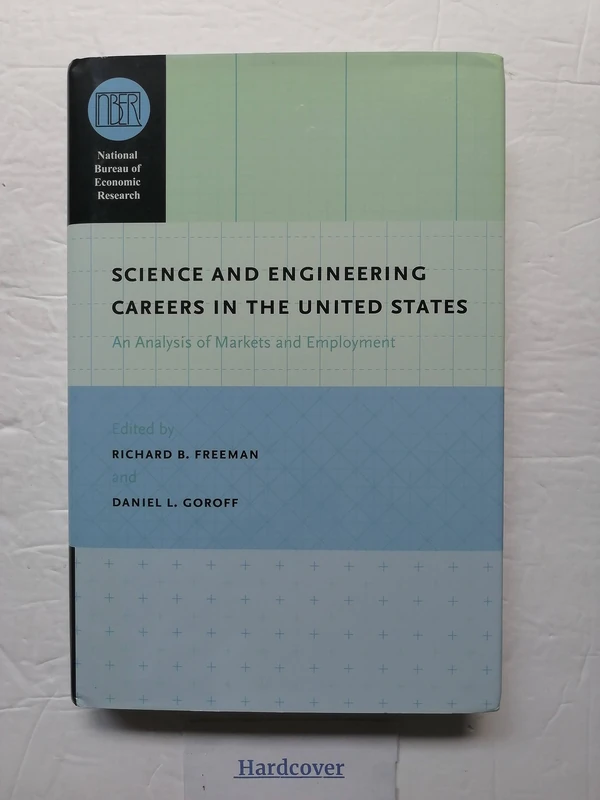 Science and Engineering Careers in the United States – An Analysis of Markets and Employment (National Bureau of Economic Research Conference Report)