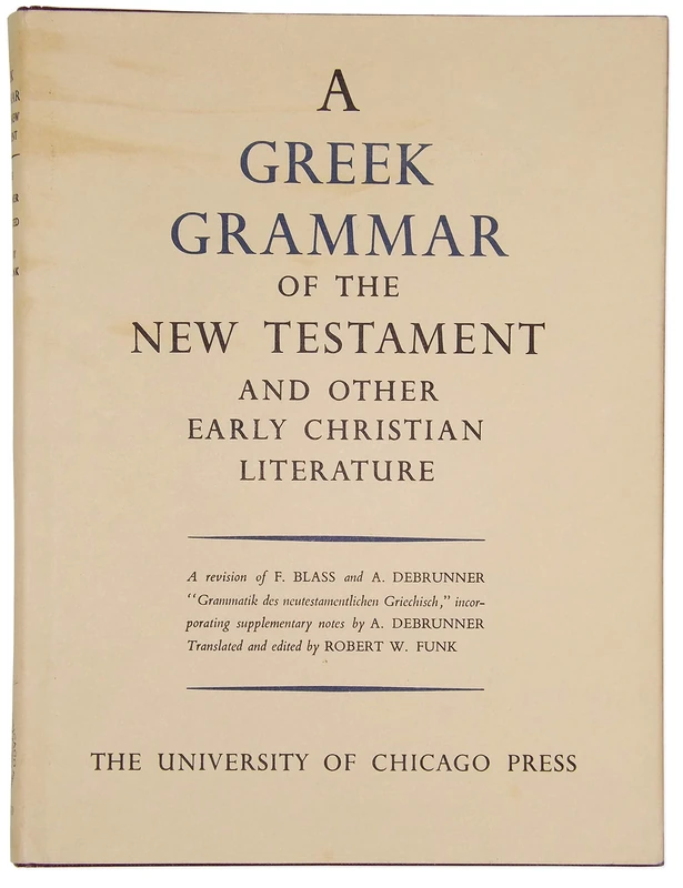 Greek Grammar of the New Testament & Other Early Christian Literature