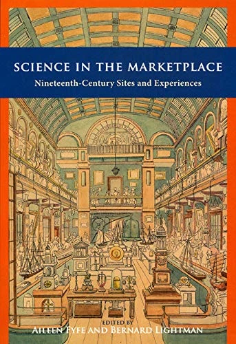 Science in the Marketplace – Nineteeth–Century Sites and Experiences