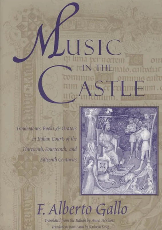 Music in the Castle – Troubadours, Books, & Orators in Italian Courts of the Thirteenth, Fourteenth, & Fifteenth Centuries (Emersion: Emergent Village resources for communities of faith)