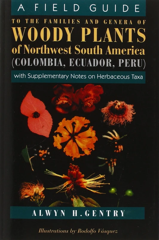A Field Guide to the Families and Genera of Wood – With Supplementary Notes on Herbaceous Taxa (Columbia, Ecuador, Peru) (Paper)