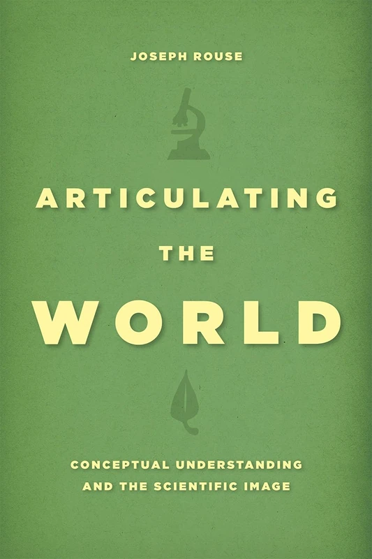 Articulating the World – Conceptual Understanding and the Scientific Image