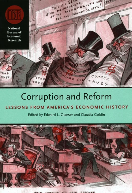 Corruption and Reform – Lessons from America′s Economic History (National Bureau of Economic Research Conference Report)