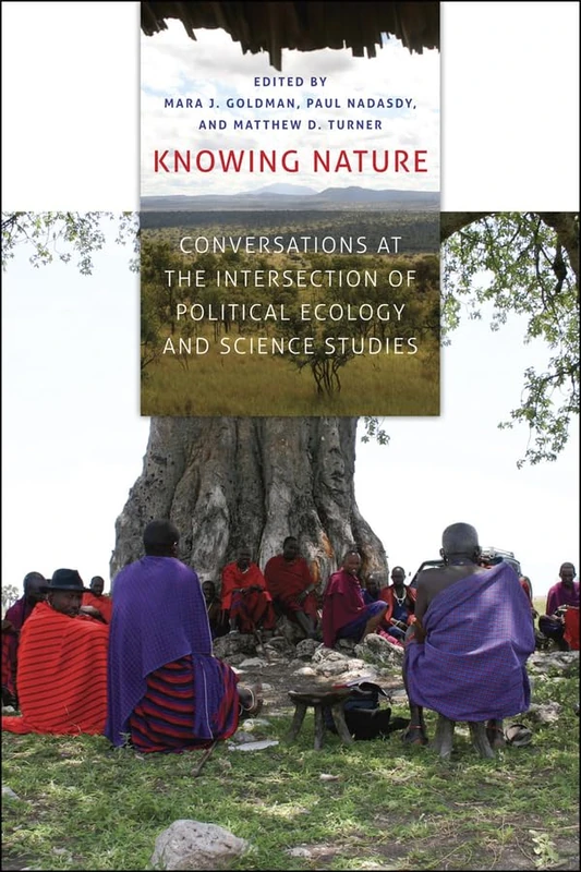 Knowing Nature – Conversations at the Intersection of Political Ecology and Science Studies