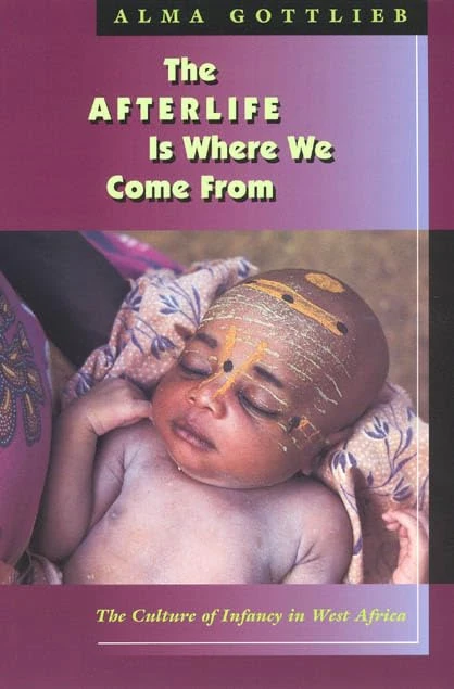 The Afterlife Is Where We Come From – The Culture of Infancy in West Africa