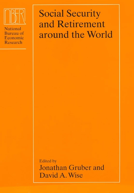 Social Security & Retirement around the World (National Bureau of Economic Research Conference Report)