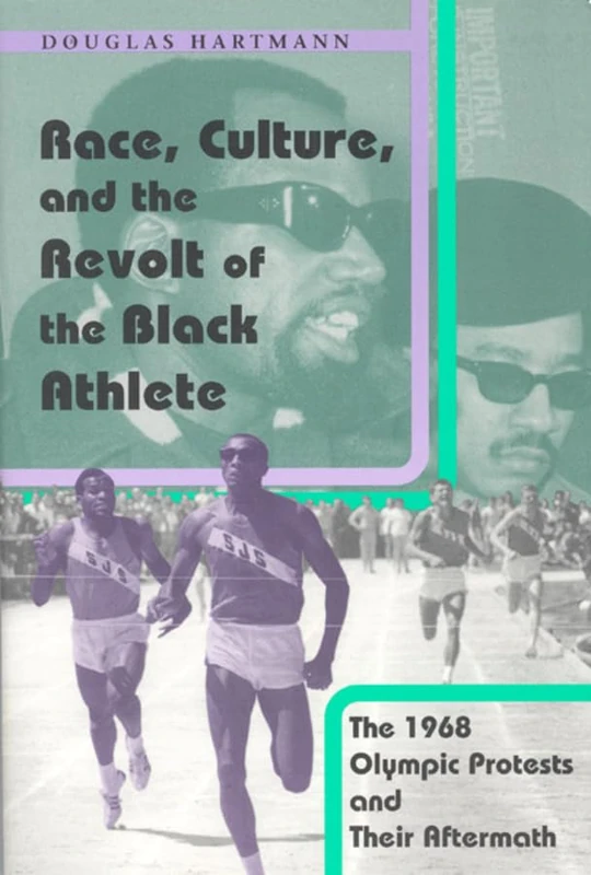 Race, Culture and the Revolt of the Black Athlete – The 1968 Olympic Protests and their Aftermath