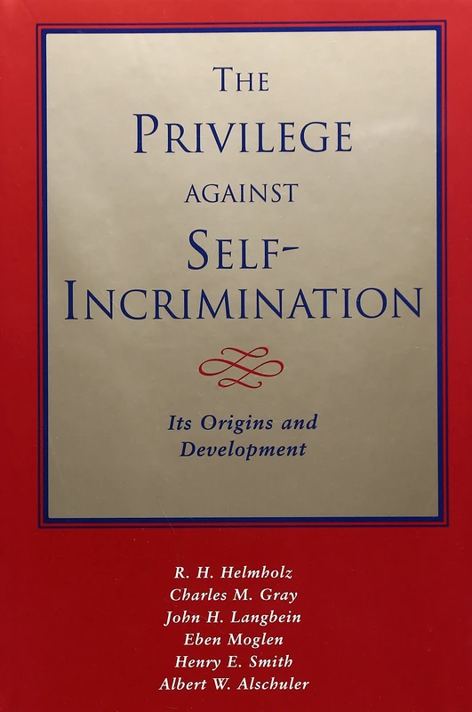 The Privilege Against Self Incrimination – Its Origins & Development