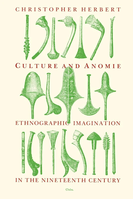 Culture and Anomie: Ethnographic Imagination in the Nineteenth Century - Image 1