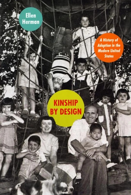 Kinship by Design – A History of Adoption in the Modern United States
