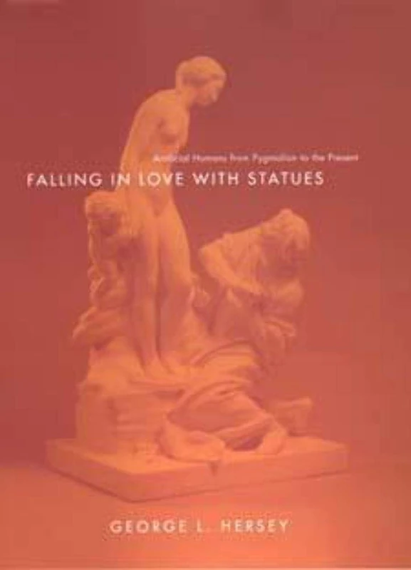 Falling in Love with Statues – Artifical Humans From Pygmalion to the Present
