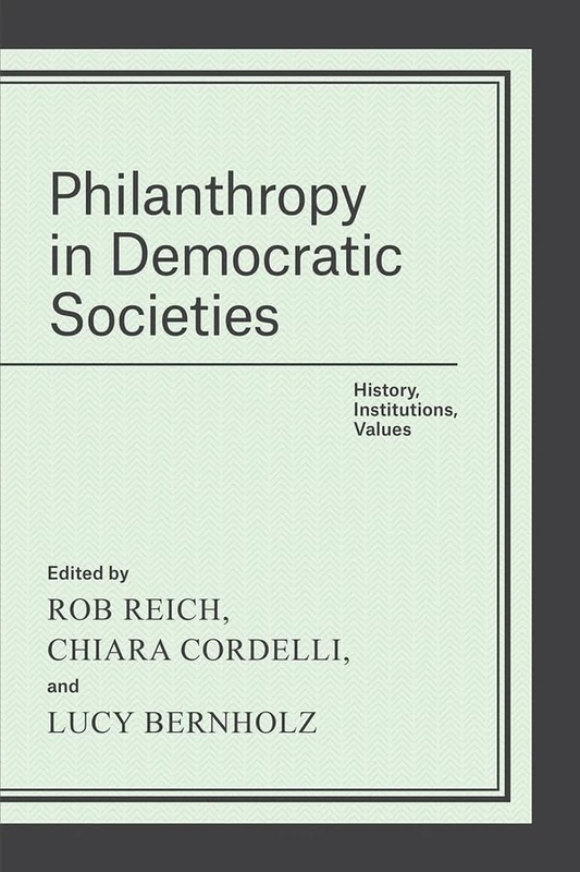 Philanthropy in Democratic Societies – History, Insitutions, Values