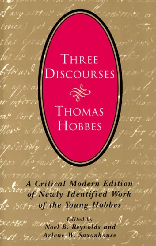 Three Discourses – A Critical Modern Edition of Newly Identified Work of the Young Hobbes