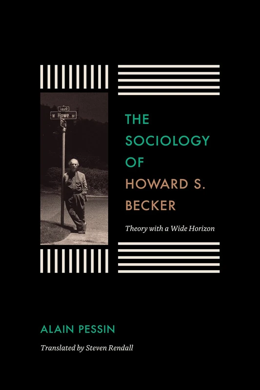 Sociology of Howard S. Becker – Theory with a Wide Horizon