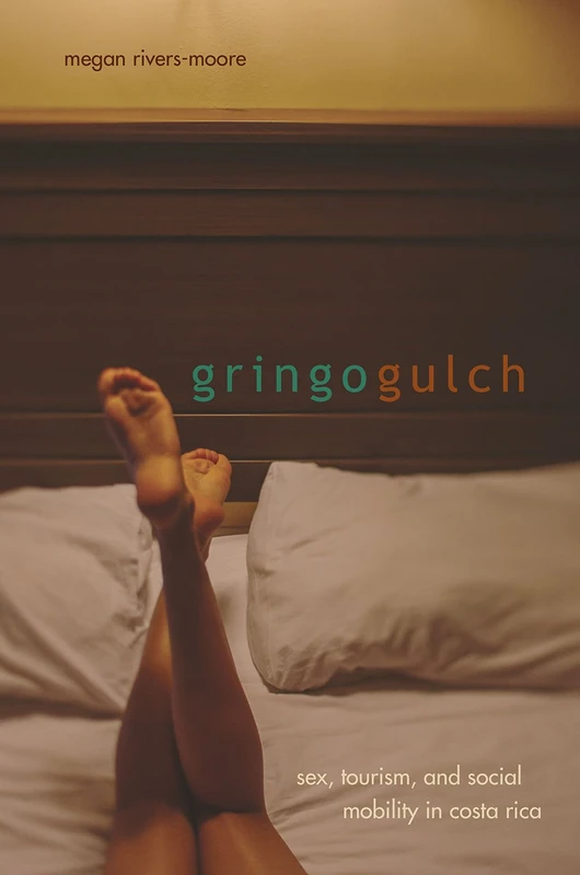 Gringo Gulch – Sex, Tourism, and Social Mobility in Costa Rica - Image 1