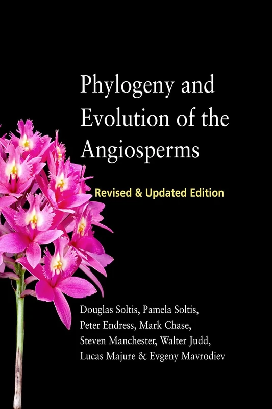 Phylogeny and Evolution of the Angiosperms – Revised and Updated Edition