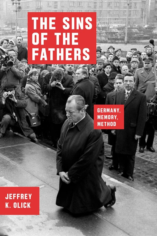 Sins of the Fathers – Germany, Memory, Method (Chicago Studies in Practices of Meaning)