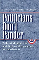 Politicians Don′t Pander – Political Manipualtion & the Loss of Democratic Responsiveness (Studies in Communication, Media, and Public Opinion) - Image 1