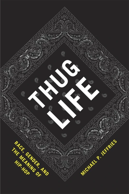 Thug Life – Race, Gender and the Meaning of Hip–Hop (Emersion: Emergent Village resources for communities of faith)