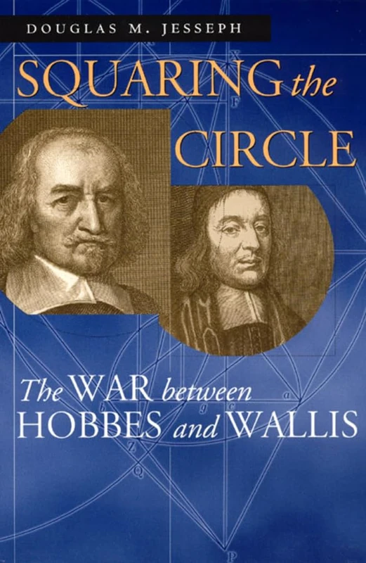 Squaring the Circle – The War between Hobbes & Wallis (Science and Its Conceptual Foundations series) - Image 1