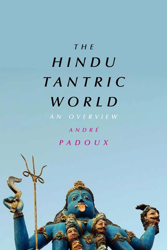 Hindu Tantric World – An Overview (Emersion: Emergent Village resources for communities of faith)