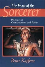 The Feast of the Sorcerer – Practices of Consciousness & Power