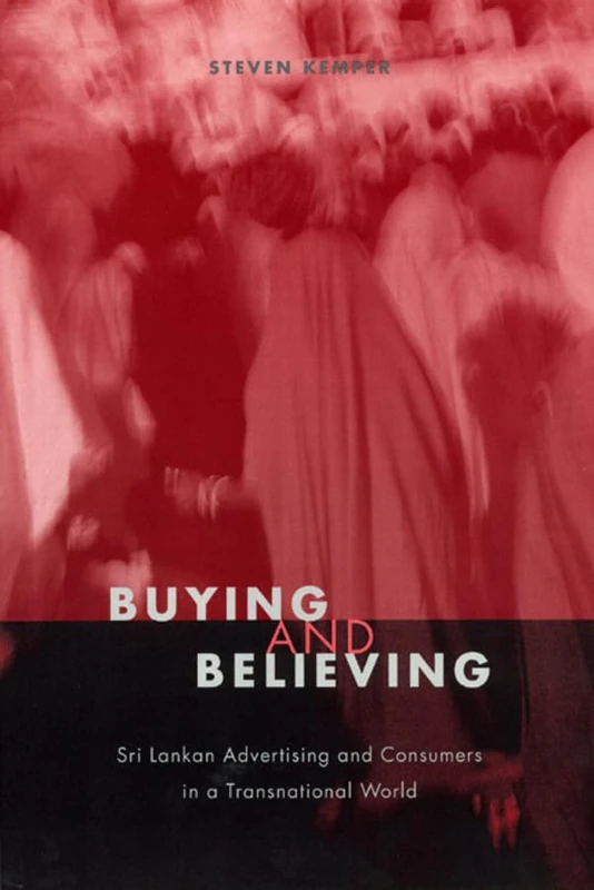 Buying & Believing – Sri Lankan ADvertising & Consumers in a Transnational World: Sri Lankan Advertising and Consumers in a Transnational World - Image 1