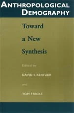 Anthropological Demography – Toward a New Synthesis (Population and Development Series)