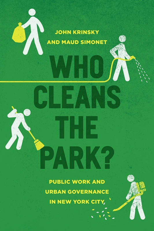 Who Cleans the Park? – Public Work and Urban Governance in New York City - Image 1
