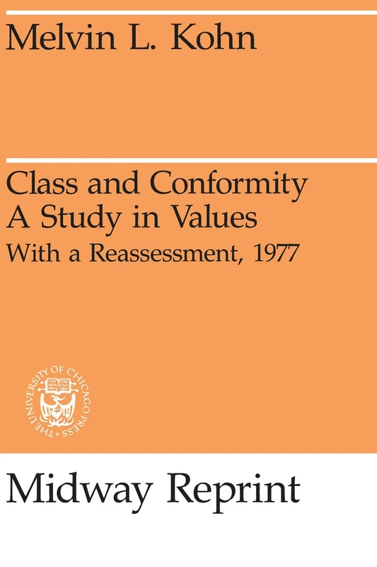 Class and Conformity: A Study in Values (Midway Reprint Series)