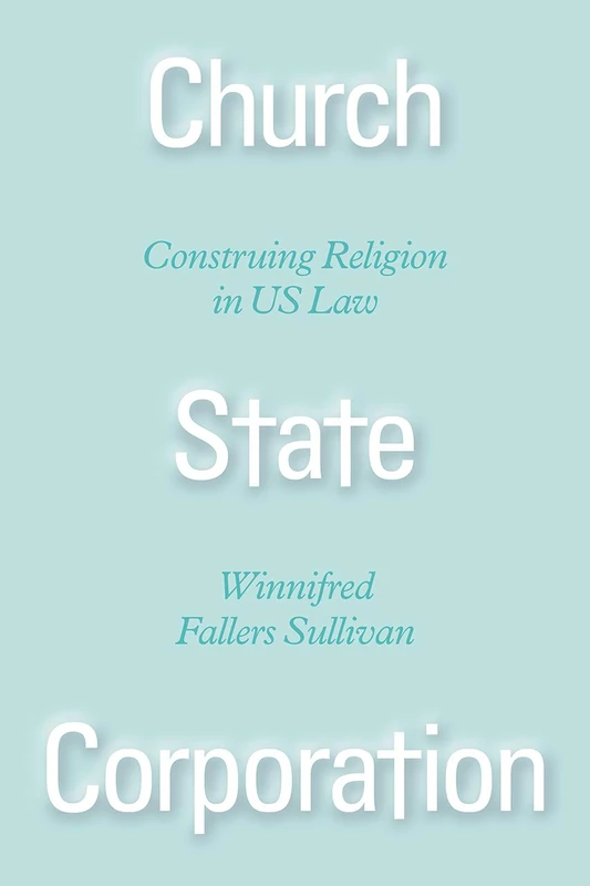 Church State Corporation – Construing Religion in US Law