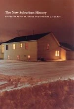 The New Suburban History (Historical Studies of Urban America)