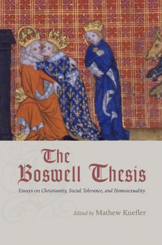 The Boswell Thesis – Essays on Christianity, Social Tolerance, and Homosexuality